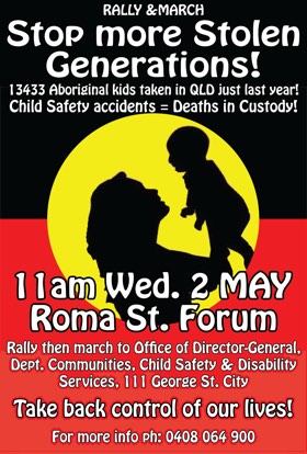 Protest poster reading: Stop more stolen generations! 13,433 Aboriginal kids taken in Queensland just last year.