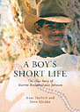 A Boys Short Life The True Story Of Warren Braedon Louis Johnson
