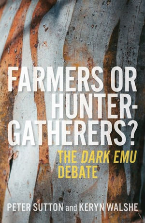 Farmers or Hunter-gatherers? The Dark Emu Debate