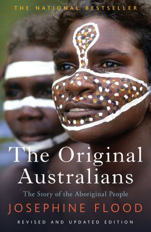 The Original Australians: The story of the Aboriginal People