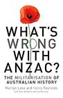 What's Wrong With Anzac? - book cover