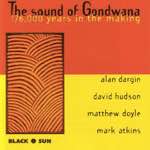 Alan Dargin - The Sound Of Gondwana: 176,000 Years in the Making
