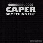 Caper - Something Else (EP)