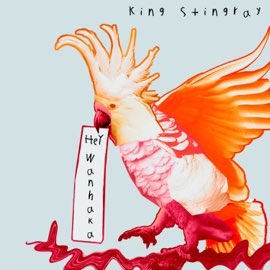 King Stingray - Hey Wanhaka (Single)