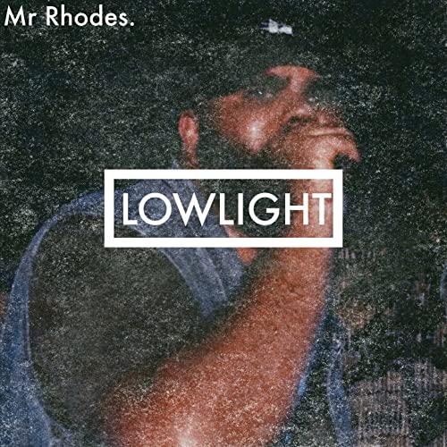 Blake Rhodes (Mr Rhodes) - Lowlight (Single)