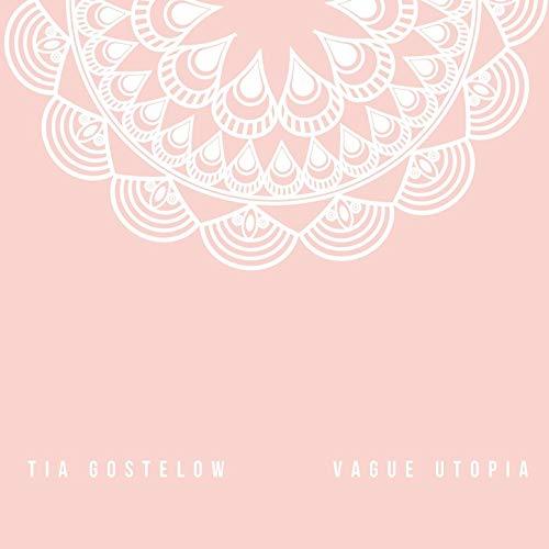 Tia Gostelow - Vague Utopia (Single)