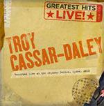 Troy Cassar-Daley - Greatest Hits (Live)