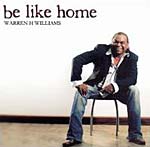 Warren H. Williams - Be Like Home